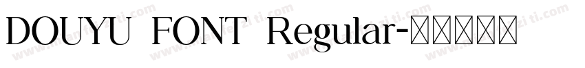 DOUYU FONT Regular字体转换
